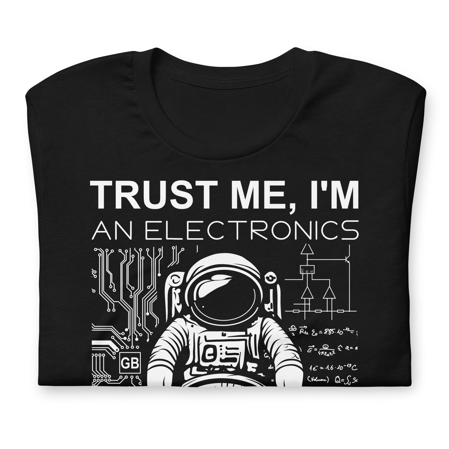 "Trust Me, I'm an Electronics Engineer" T-shirt